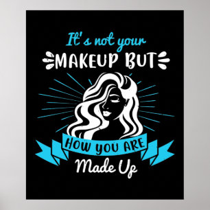 Makeup - It's Not Your Makeup Poster