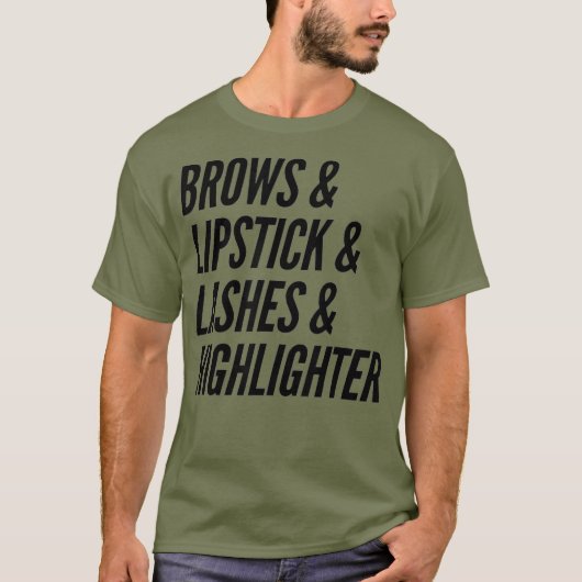 Makeup Lover Artist Brows Lipstick Lashes T-Shirt (Vorderseite)