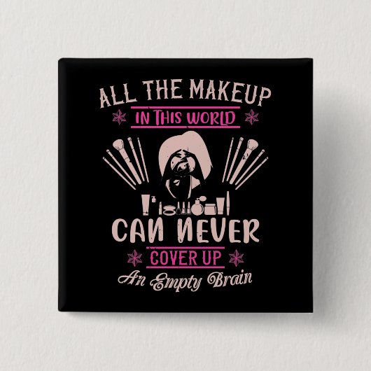 Makeup - Make-up kann nicht leeren Gehirn abdecken Button (Vorderseite)