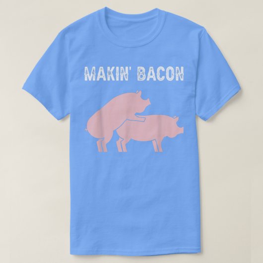 Makin Bacon Adult Funny für Pig Lover Joke Cool Po T-Shirt (Design vorne)