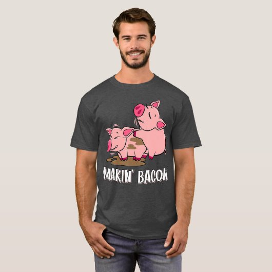 Makin Bacon Pig Bacon Bauer T-Shirt (Vorne ganz)