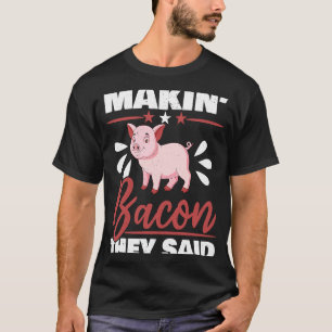 Makin' Bacon sagten sie, der Bauer Pi für Landtier T-Shirt
