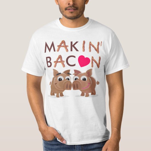 Makin' Bacon T-Shirt (Vorderseite)
