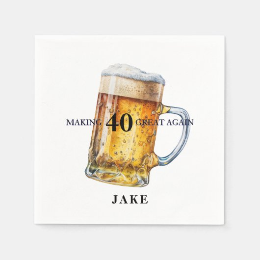 Making 40 Great Again Beer Birthday Party II Serviette (Vorderseite)