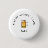 Making 60 Great Again Beer Birthday Party Button (Vorderseite)