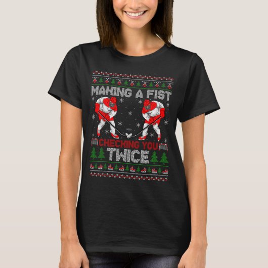 Making A Fist Checking You Twice Ugly Ice Hockey C T-Shirt (Vorderseite)
