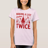 Making a List, Chicken It Twice Funny Holiday T-Shirt (Vorderseite)