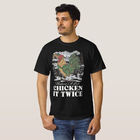 Making A List Chicken It Twice T-Shirt (Vorne ganz)