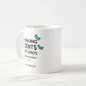 Making Cents of Chaos Personalized Kaffeetasse (Vorderseite Links)