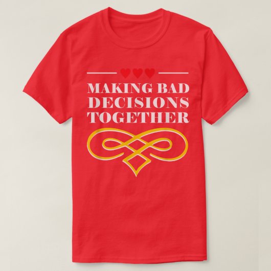 Making Decisions Together Wedding Sayings Bride an T-Shirt (Design vorne)