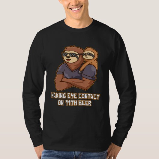 Making Eye Contact on 11th Beer Dad Beer  Daddy Dr T-Shirt (Vorderseite)