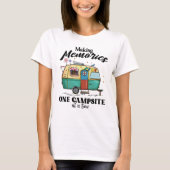 Making Memories One Campsite at a time T-Shirt (Vorderseite)