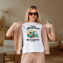 Making Memories One Campsite at a time T-Shirt