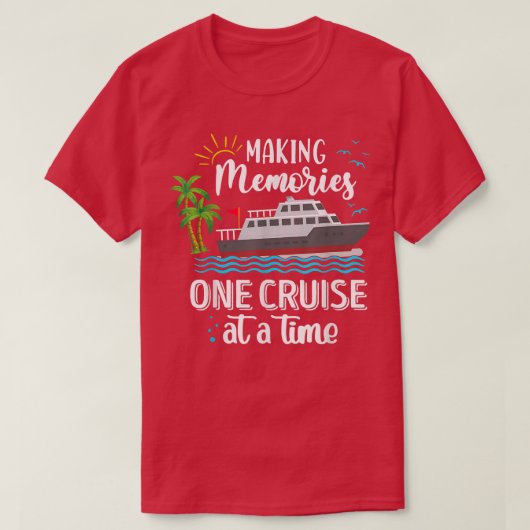 Making Memories One Cruise At A Time Love Cruise T-Shirt (Design vorne)
