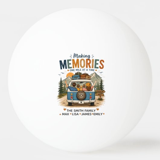 Making Memories One Mile at a Time | Custom Family Tischtennisball (Vorderseite)