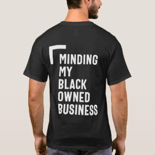 Making My Black Ownership Business Shirt Unternehm