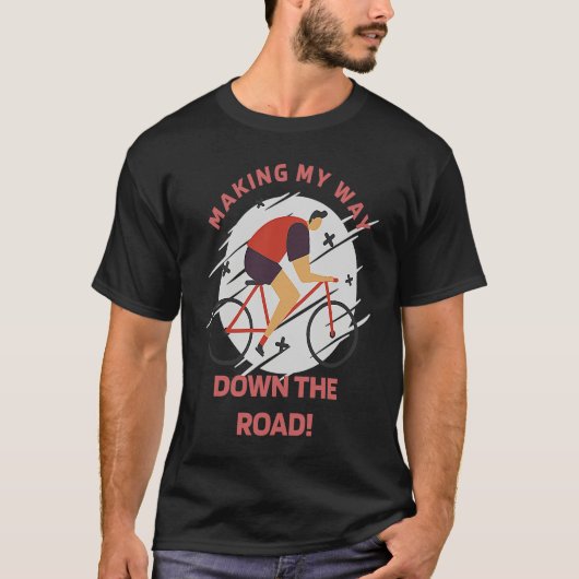 Making My Way Down The Road Retro Biking Present T-Shirt (Vorderseite)