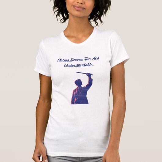 Making Science Fun Understandable Educator Design T-Shirt (Vorderseite)