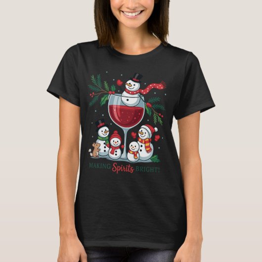 Making Spirits Bright Snowman Wine Print | Cute T-Shirt (Vorderseite)