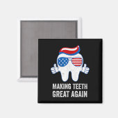 Making Teeth Great Again Amerika Flagge Dental  Magnet (Vorderseite/Rückseite)