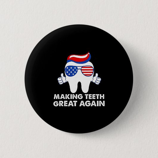 Making Teeth Great Again Lustige Zähne Trump Haar Button (Vorderseite)