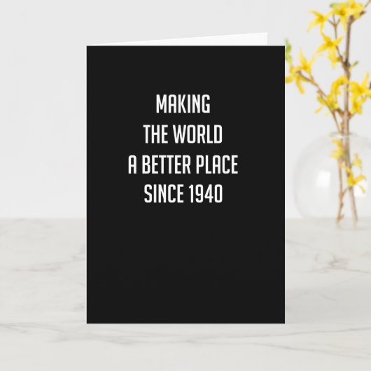  Making The World A Better Place Since 1940 - Karte (Gelbe Blume)