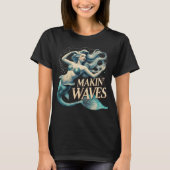 Making Waves Mermaid: Whimsical Ocean Lover T-Shirt (Vorderseite)