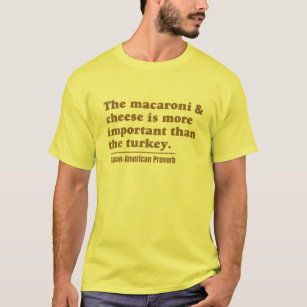 Makkaroni und Käse sind wichtiger als die T-Shirt