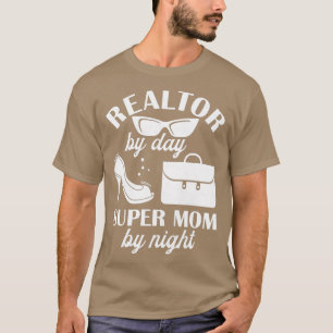 Makler für Frauen am Tag, Super-Mama bei Nacht Imm T-Shirt