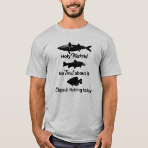 Makrelen-Forellecrappie-Fischen-Wortspiel-T - T-Shirt