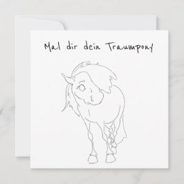 Mal dir dein Traumpony, lustige Pferde- Karte