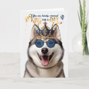 Malamute Dog King für den Tag Funny Geburtstag Karte