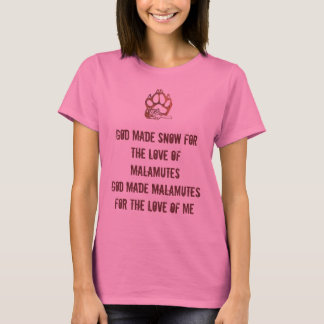 Malamutetatzendruck legend, machte Gott Schnee T-Shirt