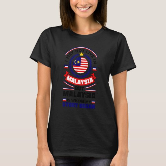 Malaysia Malaysian Malaysia Flag Quote T-Shirt (Vorderseite)