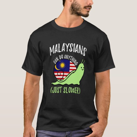 Malaysier können alles nur langsamere tun als Mala T-Shirt (Vorderseite)