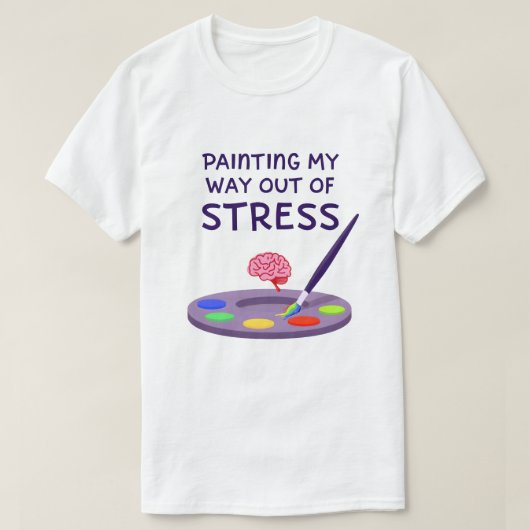 Malen aus dem Stress T-Shirt (Design vorne)