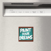 Malen Sie Ihre Träume Magnet (In Situ (Geschirrspüler))