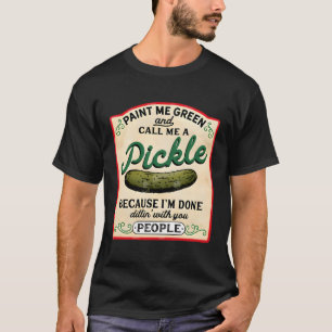 Malen Sie mich grün und nennen Sie mir eine Schnal T-Shirt