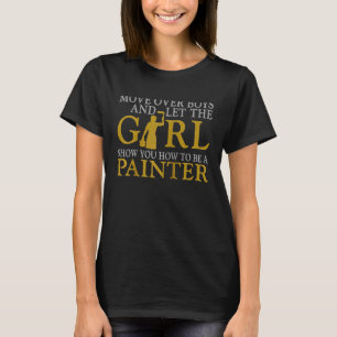 Maler-Dekorator Maler Maler Maler Girl Move O T-Shirt
