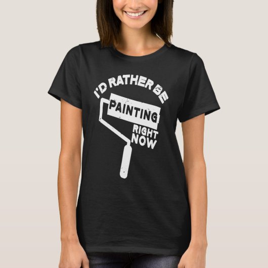 Maler, den ich malen würde T-Shirt (Vorderseite)