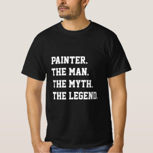 Maler der Mann, der Mythos der Legende T - Shirt