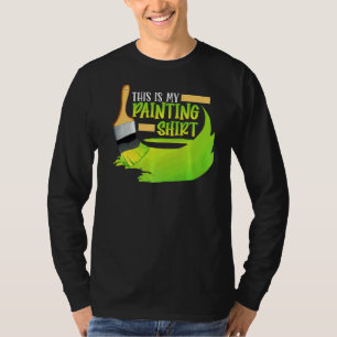 Maler Dies ist meine Malerei Lieben Künstler T-Shirt