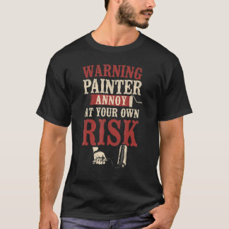 Maler Lackierer Warnung Erschöpfter Maler T-Shirt