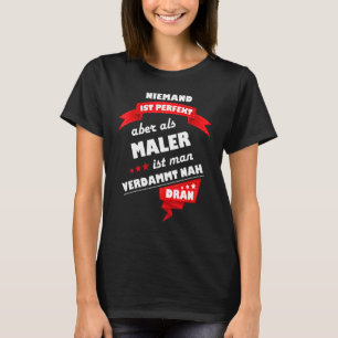 Maler Spaß für Teamkollegen, Handwerk und Arbeit T-Shirt