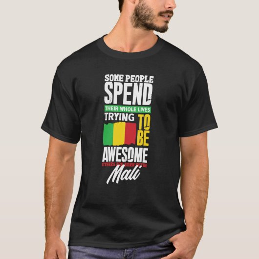 Mali Malian Mali Flag  Quote T-Shirt (Vorderseite)