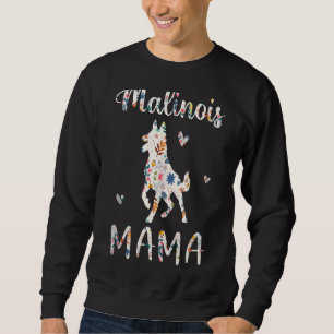 Malinois Mama Floral Hund Mama Liebe Muttertag Sweatshirt
