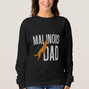 MALINOIS VATER Belgischer Schäferhund Dog Malinois Sweatshirt