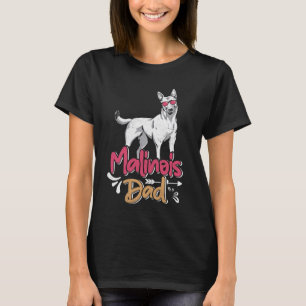 MALINOIS VATER Belgischer Schäferhund Dog Malinois T-Shirt