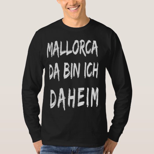 Mallorca Ich bin Zuhause T-Shirt (Vorderseite)