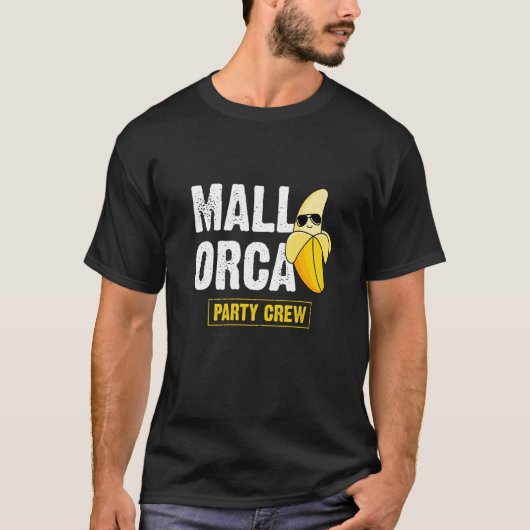 Mallorca Party Crew Banana Vacation  Quote T-Shirt (Vorderseite)